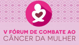 Fórum sobre combate ao câncer da mulher acontece em São Paulo