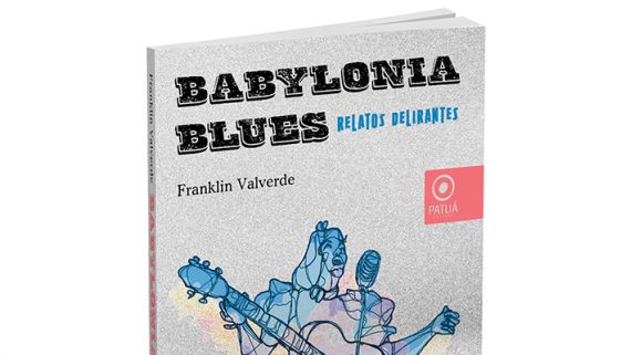 Colunista do Observatório lança livro 'Babylonia Blues – relatos delirantes'