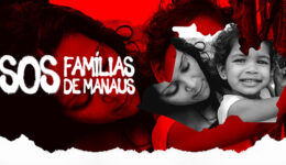 Campanha apoiará famílias de Manaus impactadas pela Covid-19