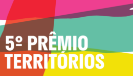 Inscrições para o 5º Prêmio Territórios estão abertas