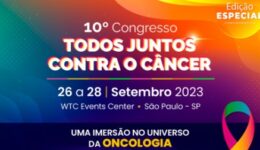 10º Congresso Todos Juntos Contra o Câncer tem imersão na Oncologia