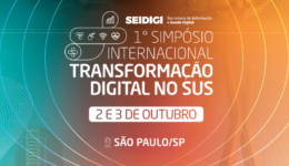 Ministério da Saúde promove 1º Simpósio Internacional de Transformação Digital no SUS