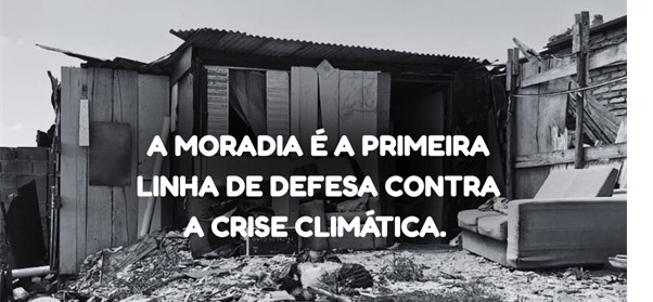 A moradia é a primeira linha de defesa frente à crise climática
